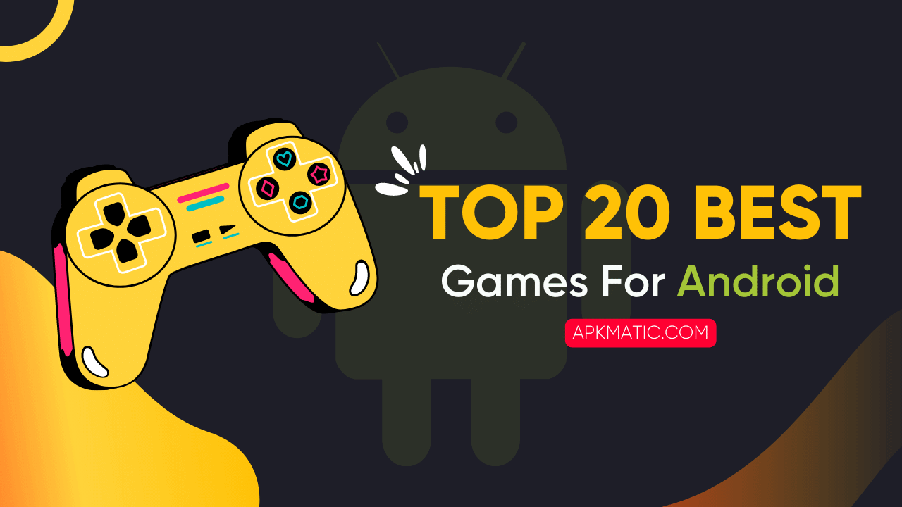 Top 20 Best Games For Android [[month] Updated]